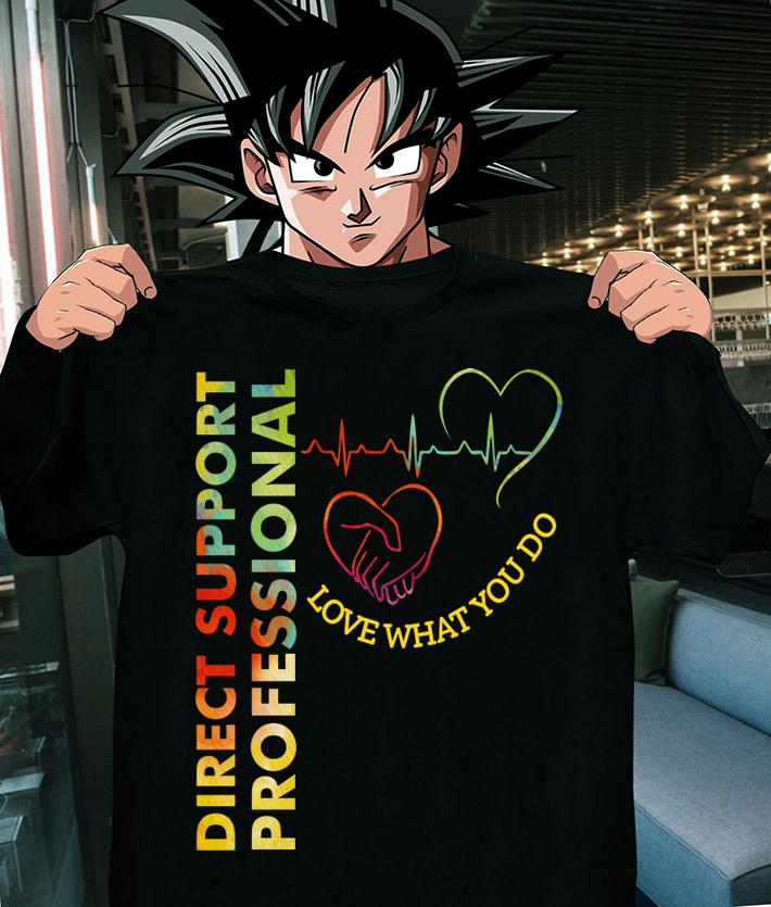 Direct Support Professional Love What You D t-shirt shirt