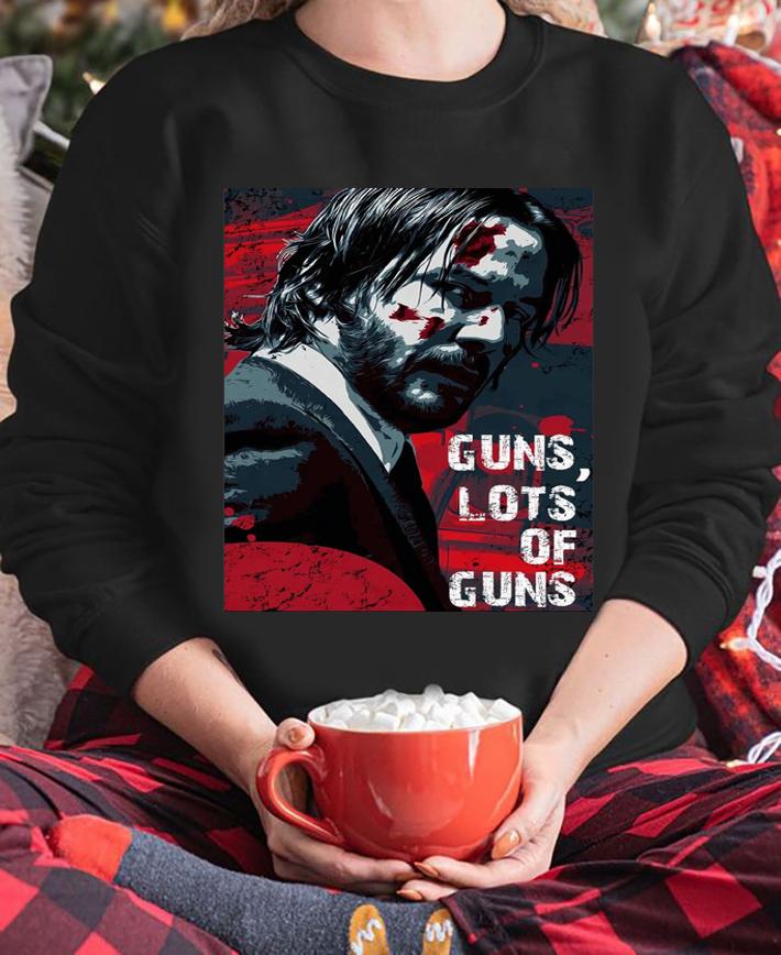 John Wick Guns lots ofs guns t-shirt sweatshirt