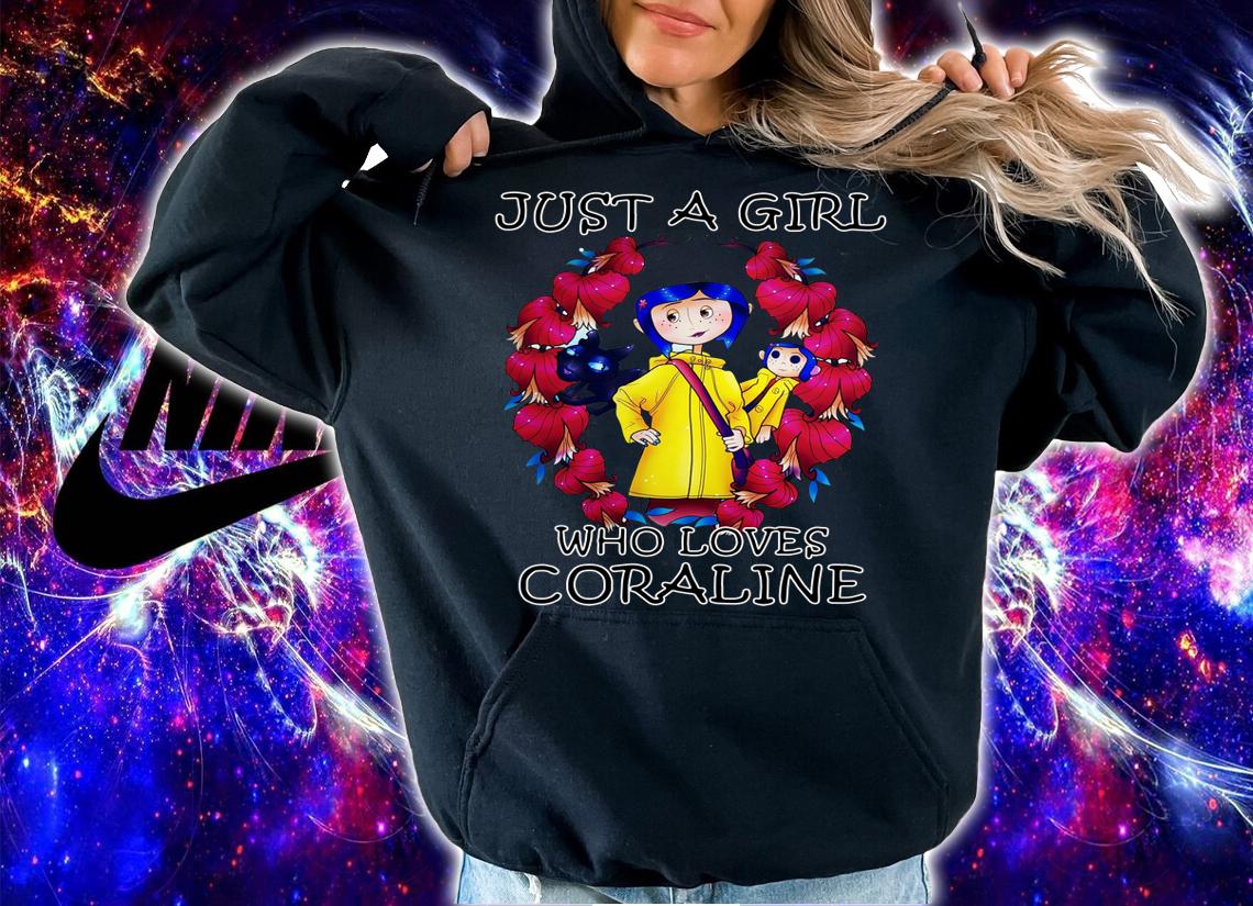 Just a girl who loves Coraline t-shirt hoodie