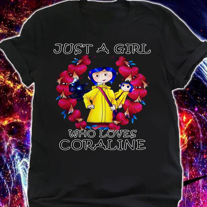 Just a girl who loves Coraline t-shirt shirt