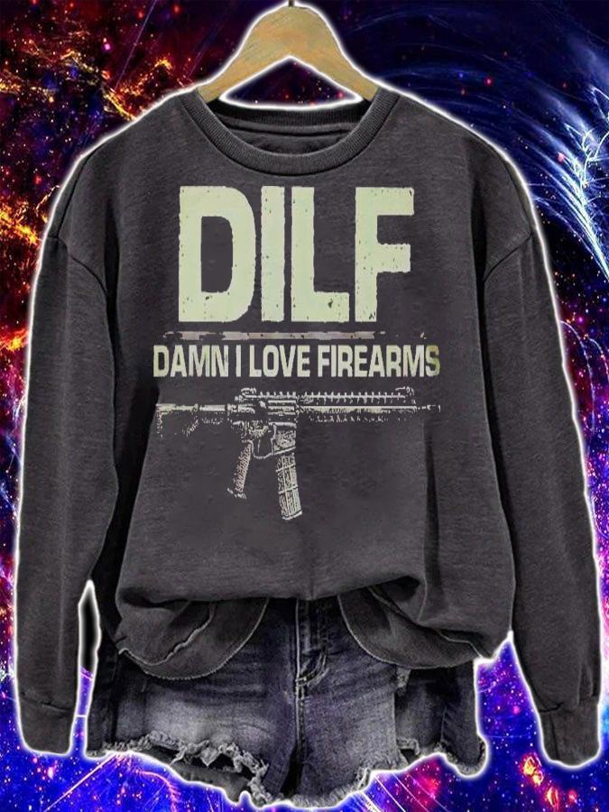 DILF damn I love firearms t-shirt sweatshirt