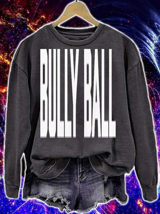 Bully Ball Classic Shirt t-shirt sweatshirt