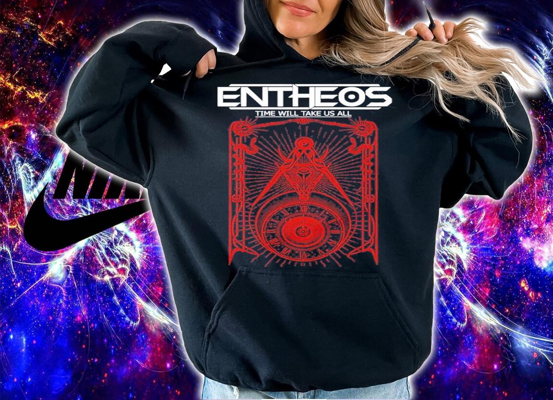 Entheos Time Will Take Us All Shirt t-shirt hoodie
