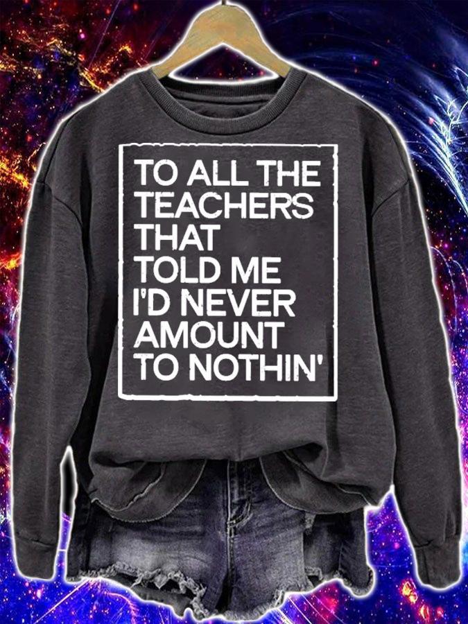 Fred Kerley To All The Teachers That Told Me I'd Never Amount Nothin' Shirt t-shirt sweatshirt