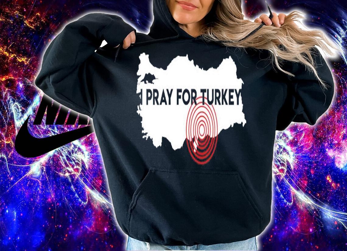 Help Turkey Pray For Turkey Support Earthquake Relief Efforts Shirt t-shirt hoodie