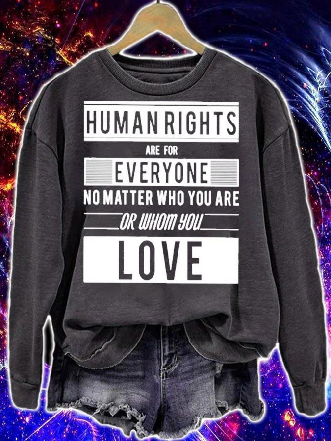 Human Rights Are For Everyone No Matter Who You Are Or Whom You Love T-Shirt t-shirt sweatshirt