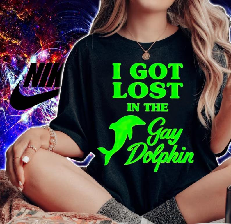 I got lost in the gay dolphin shirt t-shirt woman shirt