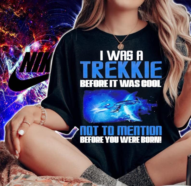 I was a Trekkie before it was cool shirt t-shirt woman shirt
