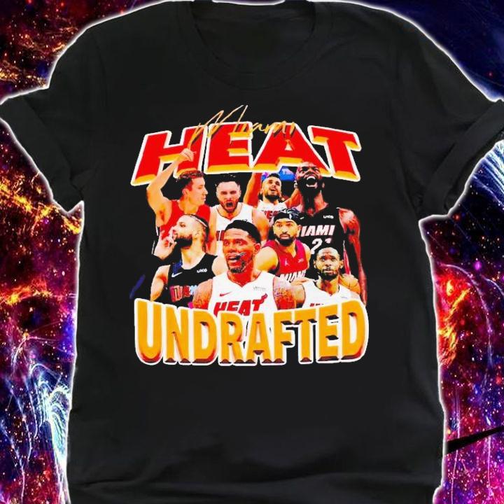 Miami Heat Undrafted shirt t-shirt shirt