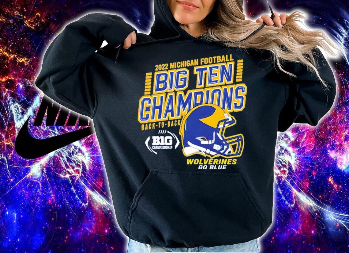 Michigan Wolverines 2022 Big Champions Back To Back Go Blue Shirt t-shirt hoodie