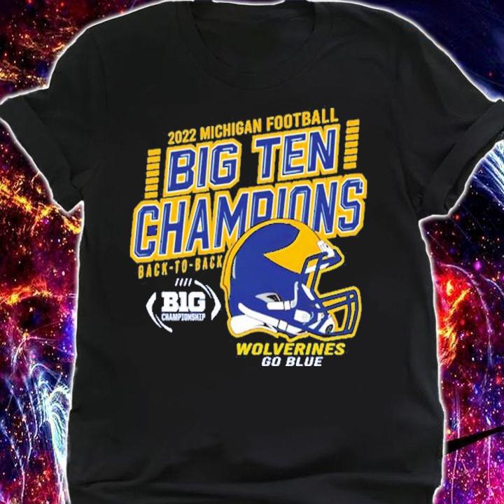 Michigan Wolverines 2022 Big Champions Back To Back Go Blue Shirt t-shirt shirt