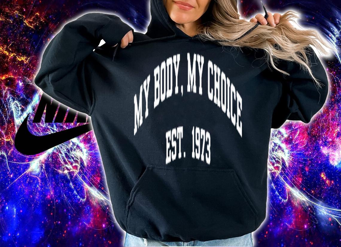 My body my choice est 1973 shirt t-shirt hoodie