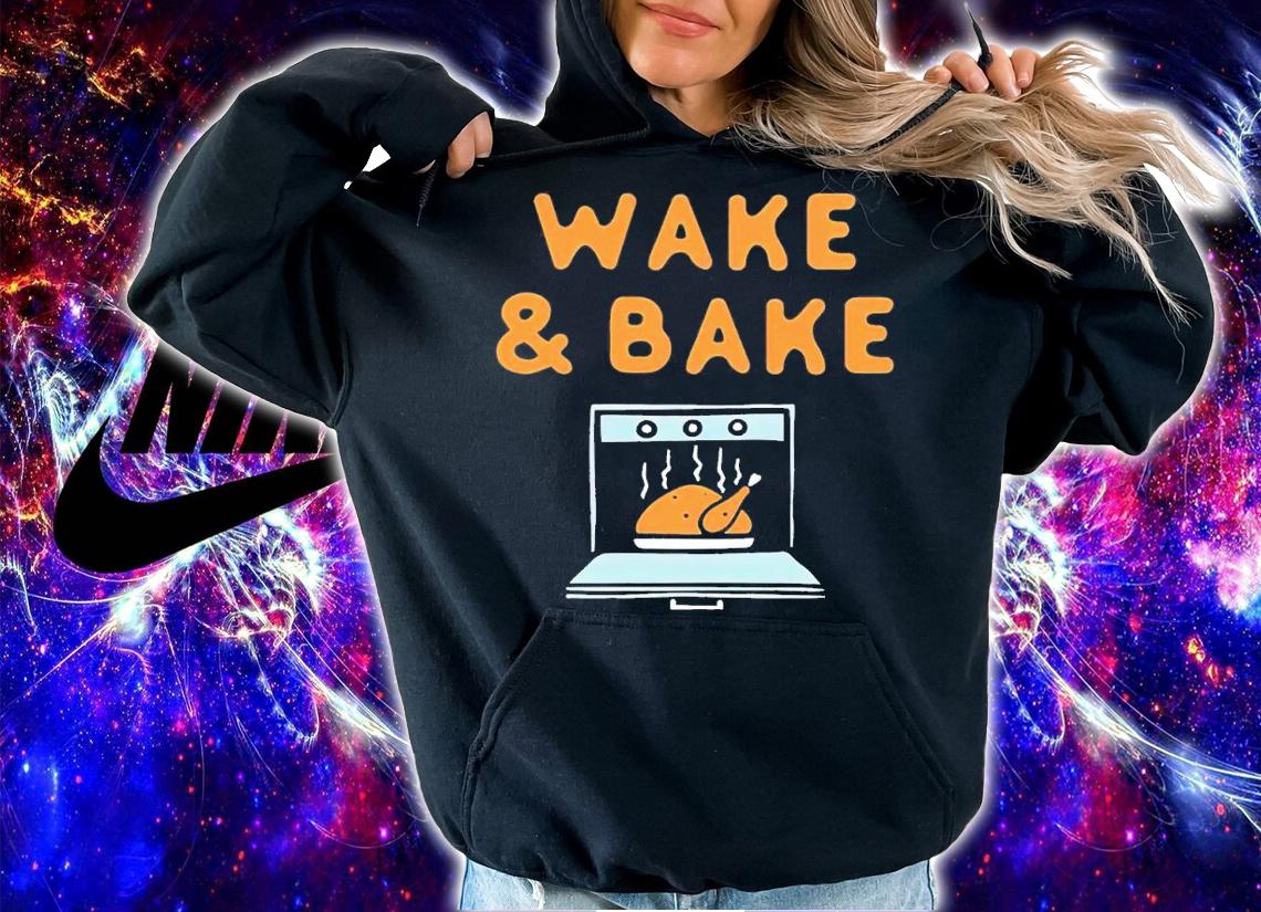 Wake and bake shirt t-shirt
