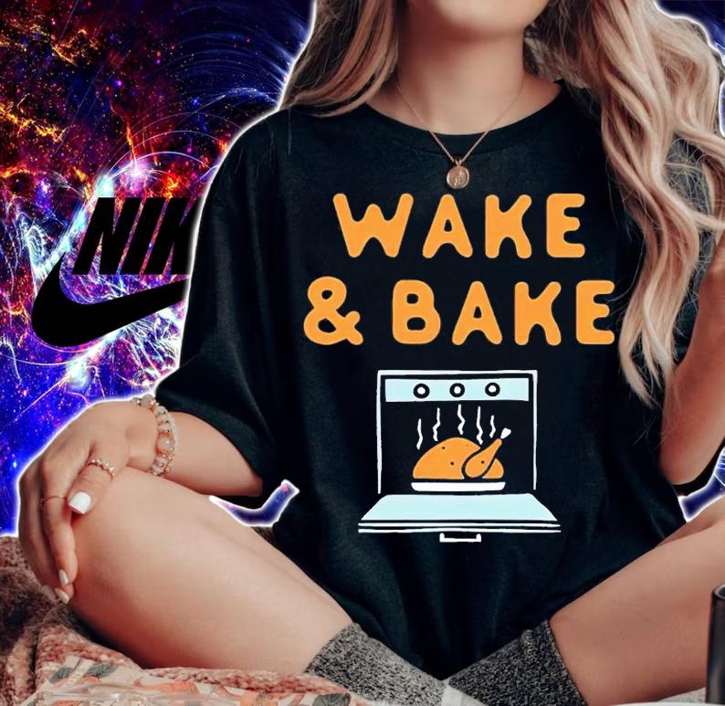 Wake and bake shirt t-shirt