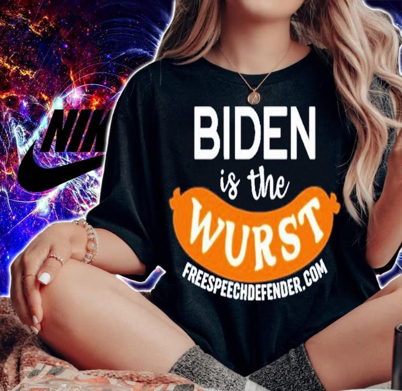 Freespeechdefender Biden Is The Wurst T-Shirt t-shirt woman shirt