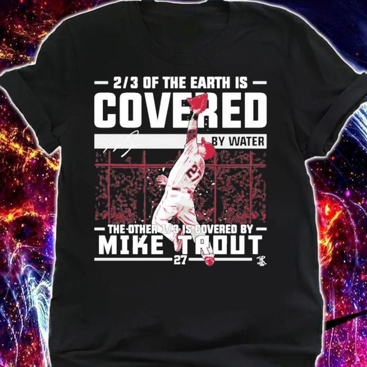 Mike Trout Covered By Water The Other 1 3 Is Covered By Mike Trout T-Shirt t-shirt shirt