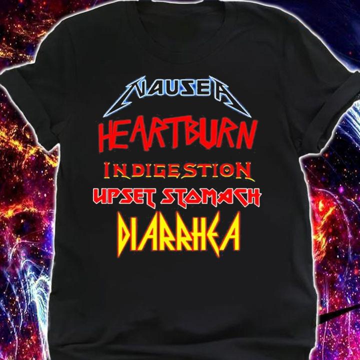Nausea Heartburn Indigestion Upset Stomach Diarrhea shirt t-shirt shirt