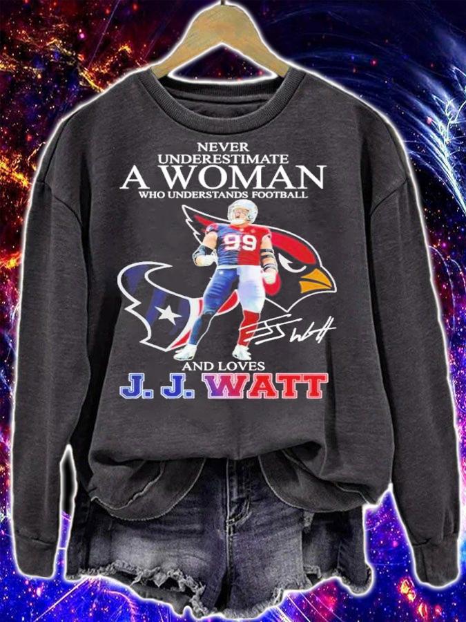 Never underestimate a woman who understands football and love J.J. Watt signature shirt t-shirt sweatshirt