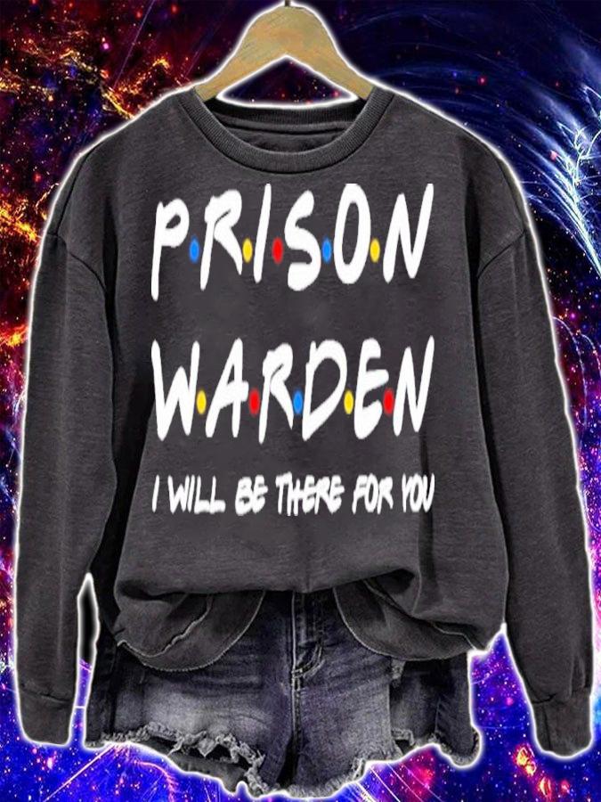 Prison Warden I'll Be There For You Shirt t-shirt