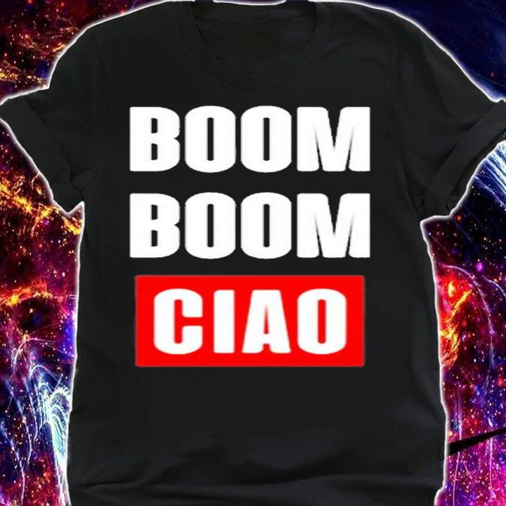 Boom Boom Ciao T-Shirt t-shirt shirt
