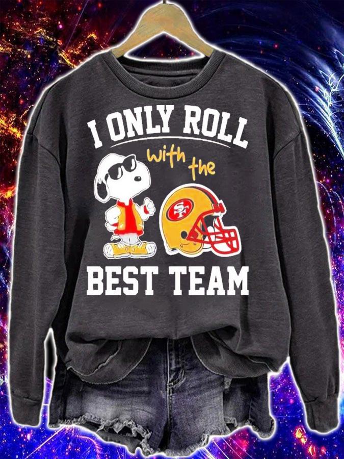 San Francisco 49ers NFL Snoopy I Only Roll With The Best Team Shirt t-shirt sweatshirt