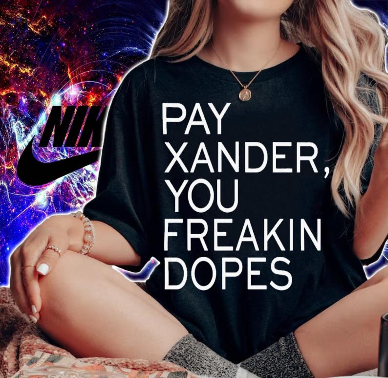 Sox Addicts Pay Xander You Freakin Dopes T-Shirt t-shirt