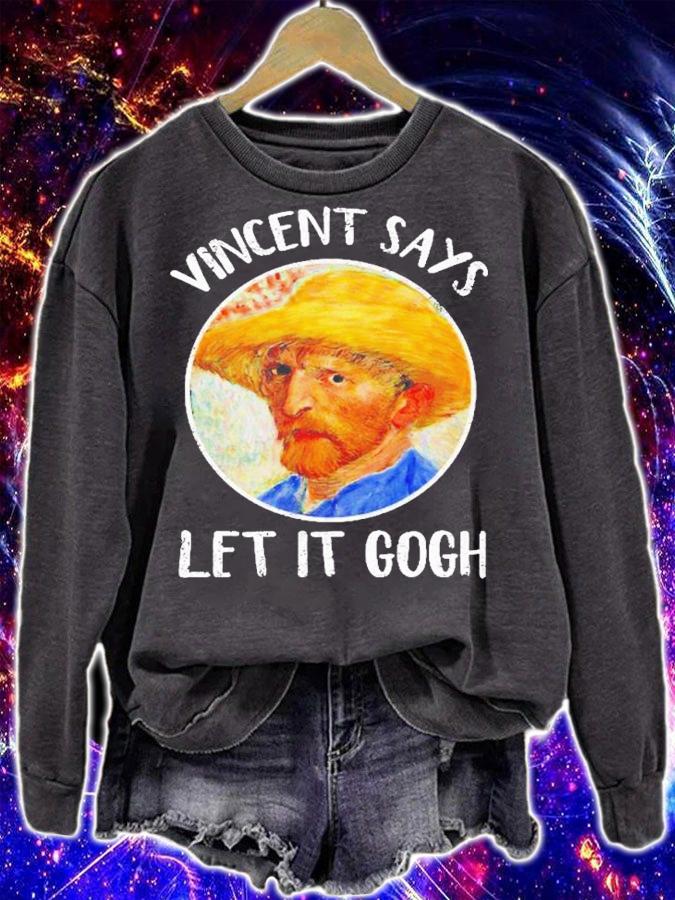 Vincent Says Let It Gogh shirt t-shirt sweatshirt