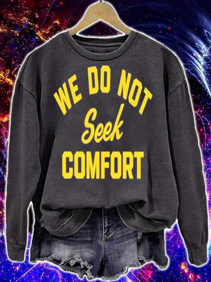 We do not seek comfort shirt t-shirt