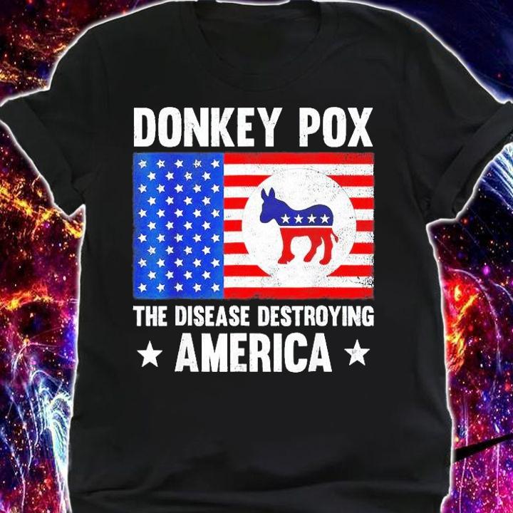 Donkey Pox The Disease Destroying America Anti Biden T-Shirt t-shirt