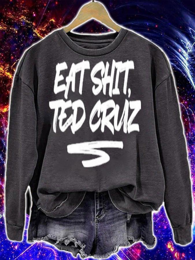 Eat Shit Ted Cruz Andrea Grimes Shirt t-shirt sweatshirt