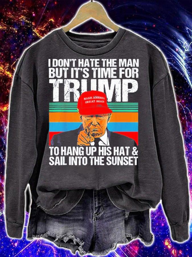 I Don't Hate The Man But It's Time For Trump 2024 To Hang Up His Hat Vintage T-Shirt t-shirt sweatshirt