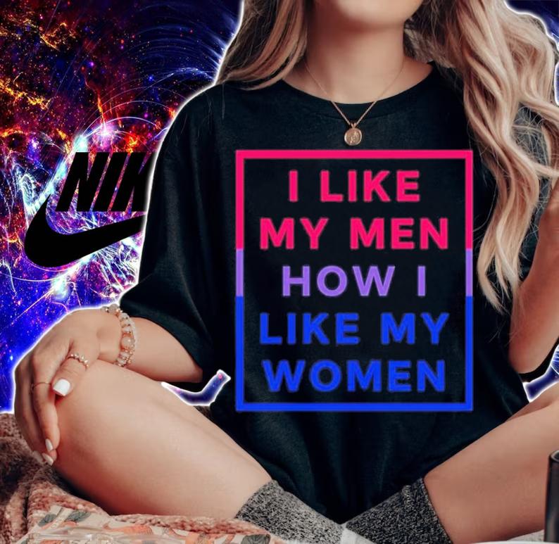 I Like My Men How I Like My Women Shirt t-shirt