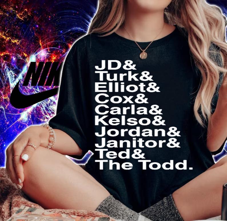 Jd Turk Elliot Cox Carla Kelso Jordan Janito Ted The Todd T-Shirt t-shirt woman shirt