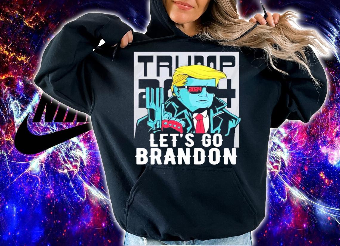 Let's Go Brandon Funny Trump 2024 Shirt t-shirt hoodie