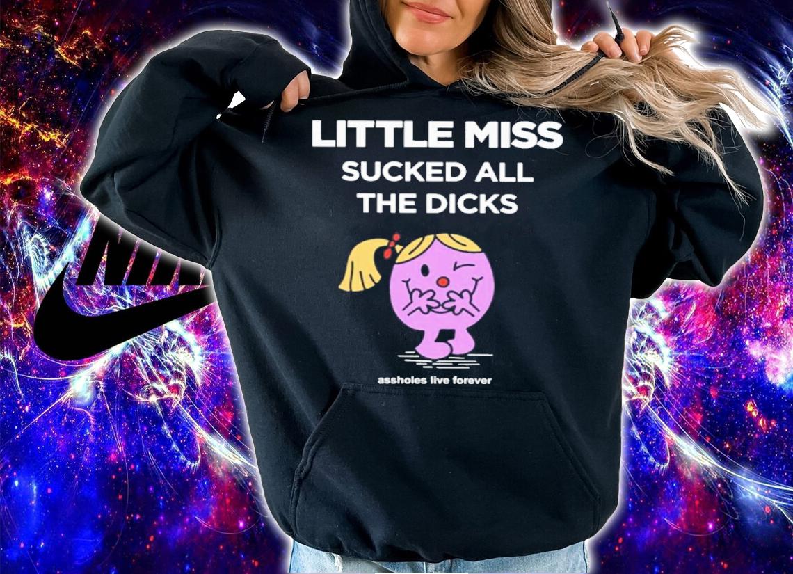 Little Miss Sucked All The Dicks Shirt t-shirt