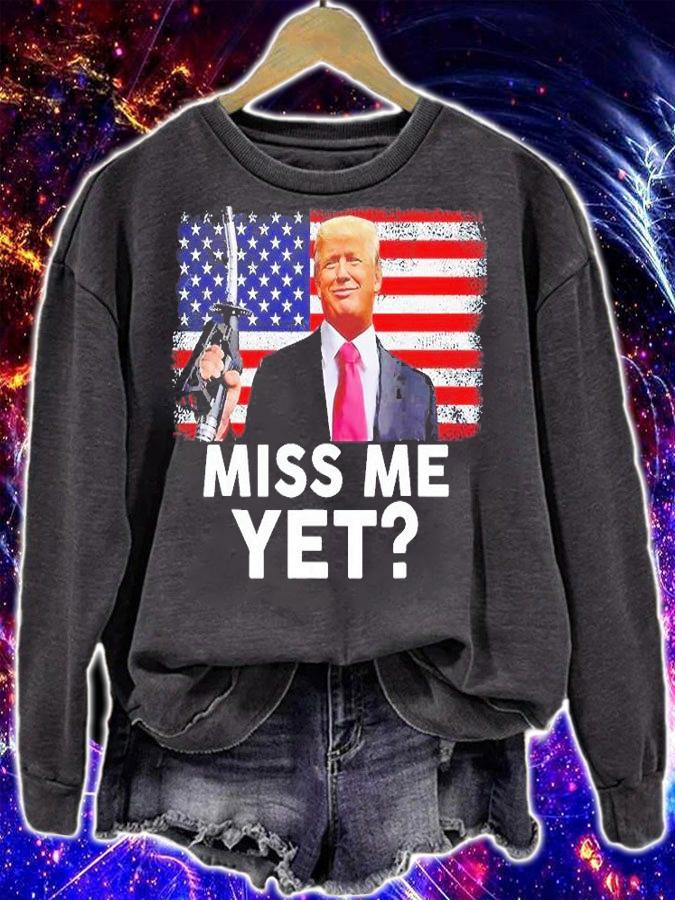Miss Me Yet Trump Political T-Shirt t-shirt sweatshirt