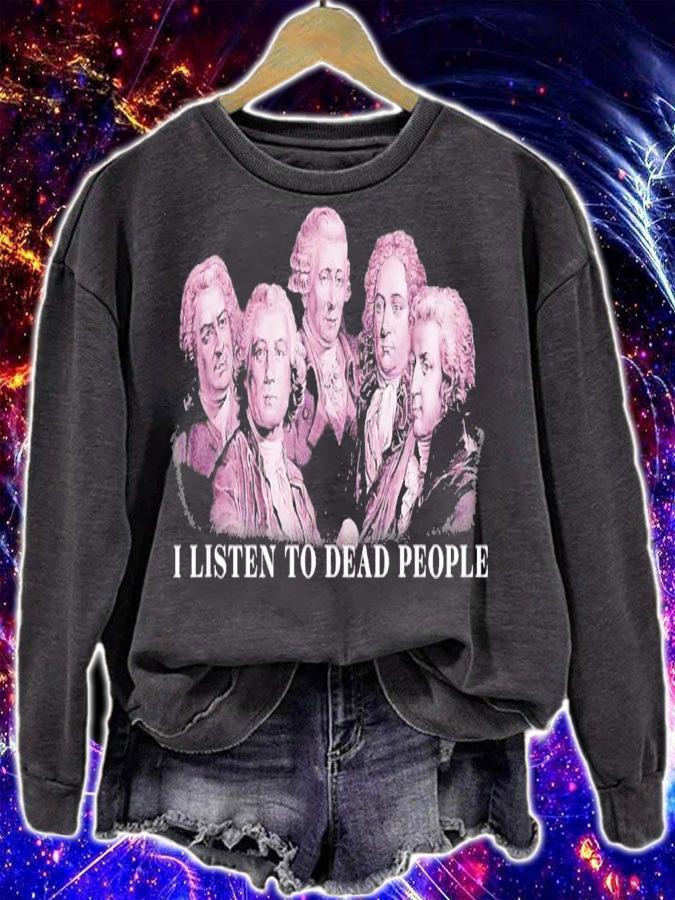 Music Bach Gluck Beethoven Haydn Mozart I Listen To Dead People T-Shirt t-shirt sweatshirt