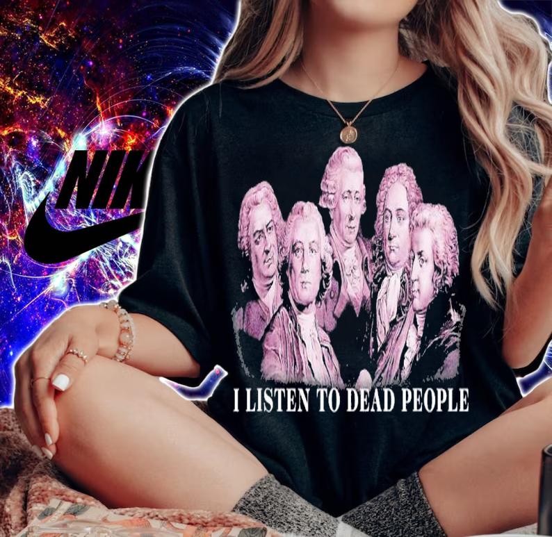 Music Bach Gluck Beethoven Haydn Mozart I Listen To Dead People T-Shirt t-shirt woman shirt