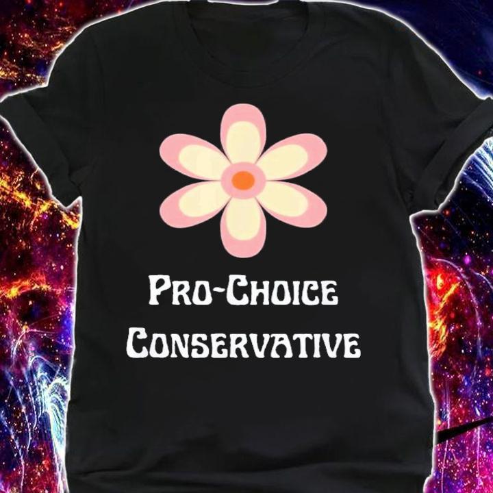 Pro Choice Conservative Feminism Groovy Flower Republican T-Shirt t-shirt shirt