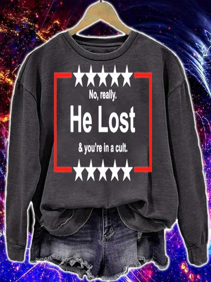No Really He Lost You're In A Cult T-Shirt t-shirt sweatshirt