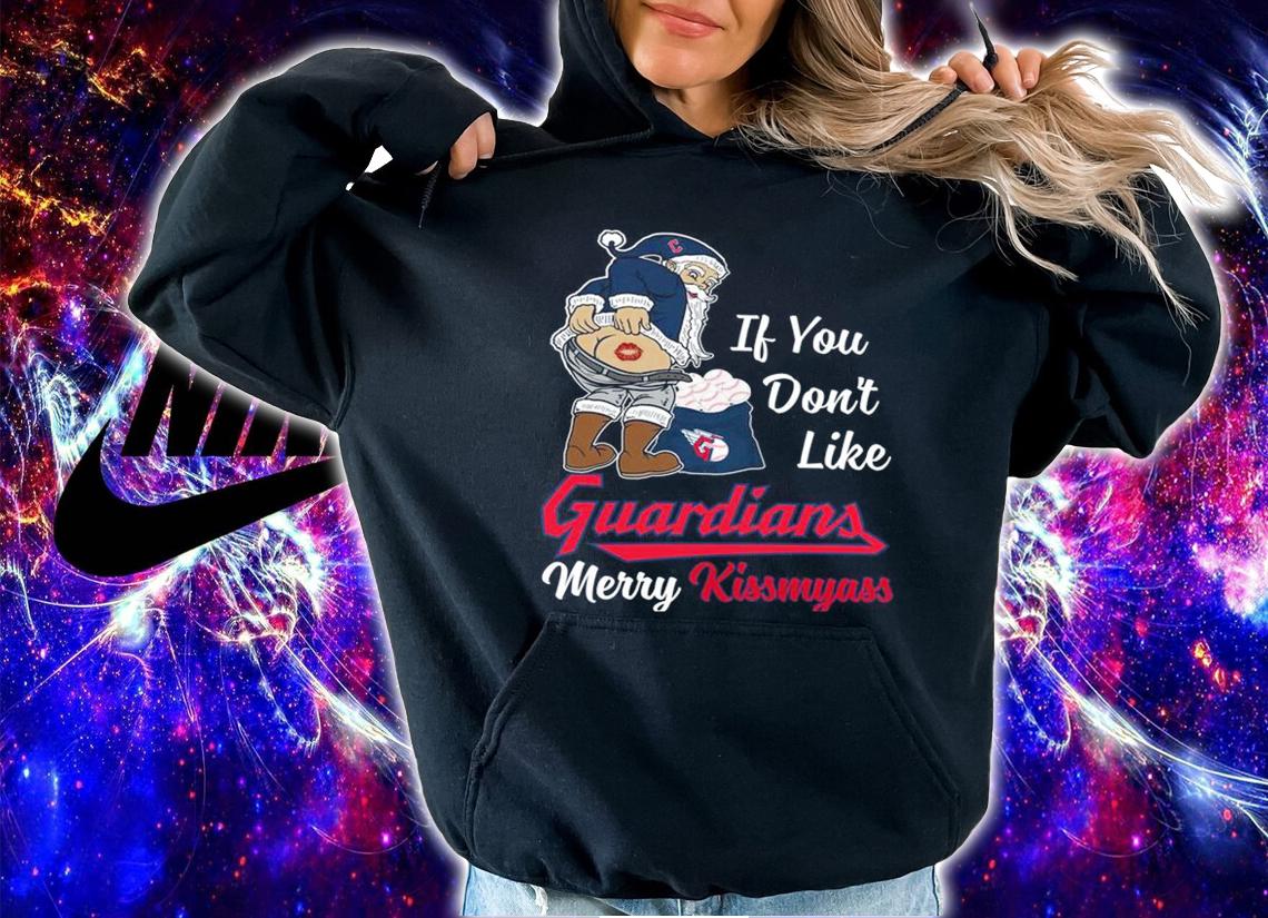 Santa Claus If You Dont Like Cleveland Guardians Merry Kissmyass Christmas t-shirt hoodie