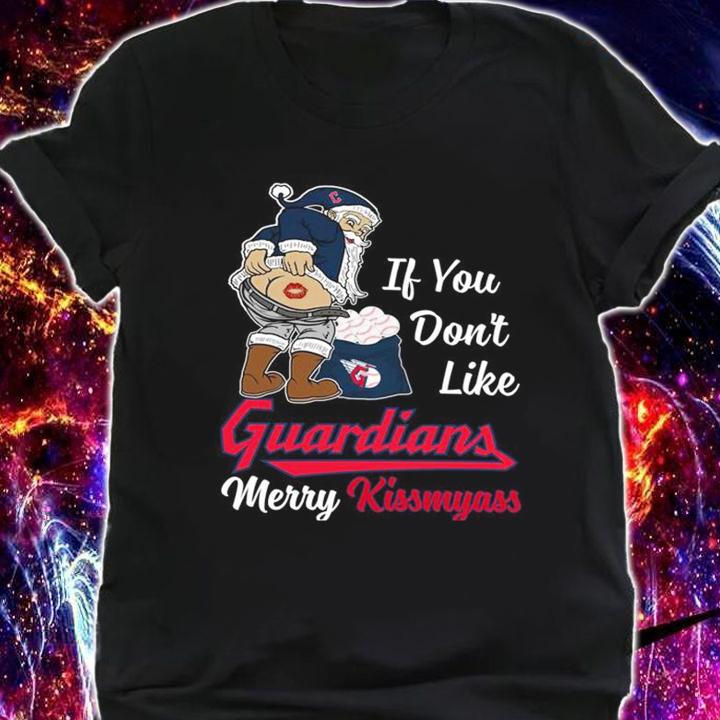 Santa Claus If You Dont Like Cleveland Guardians Merry Kissmyass Christmas t-shirt shirt