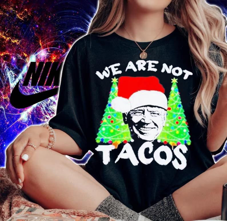 Santa Hat Joe Biden We Are Not Tacos Christmas 2022 Shirt t-shirt woman shirt