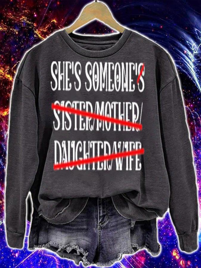 She's Someone's Sister Mother Daughter Wife Shirt t-shirt sweatshirt