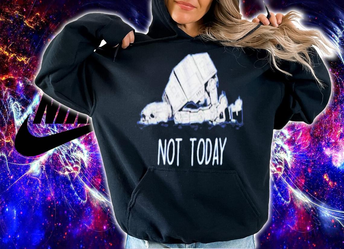 Star Wars Not Today Shirt t-shirt hoodie