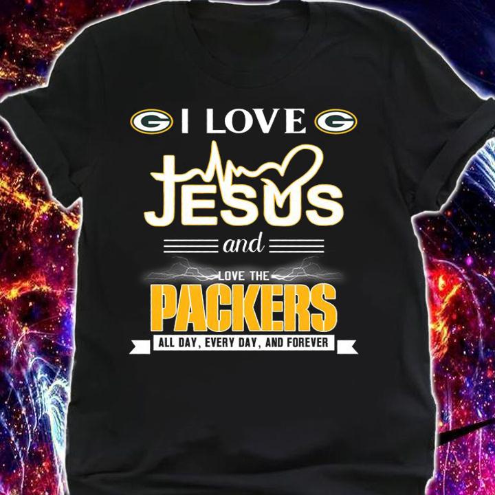I Love Jesus And Love The Green Bay Packers all day everyday and forever t-shirt shirt