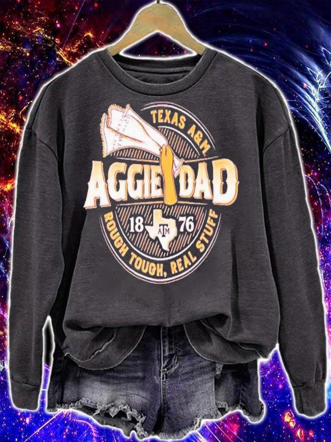 Texas A&M Aggie Dad 1876 Rough Tough Real Stuff Shirt t-shirt sweatshirt