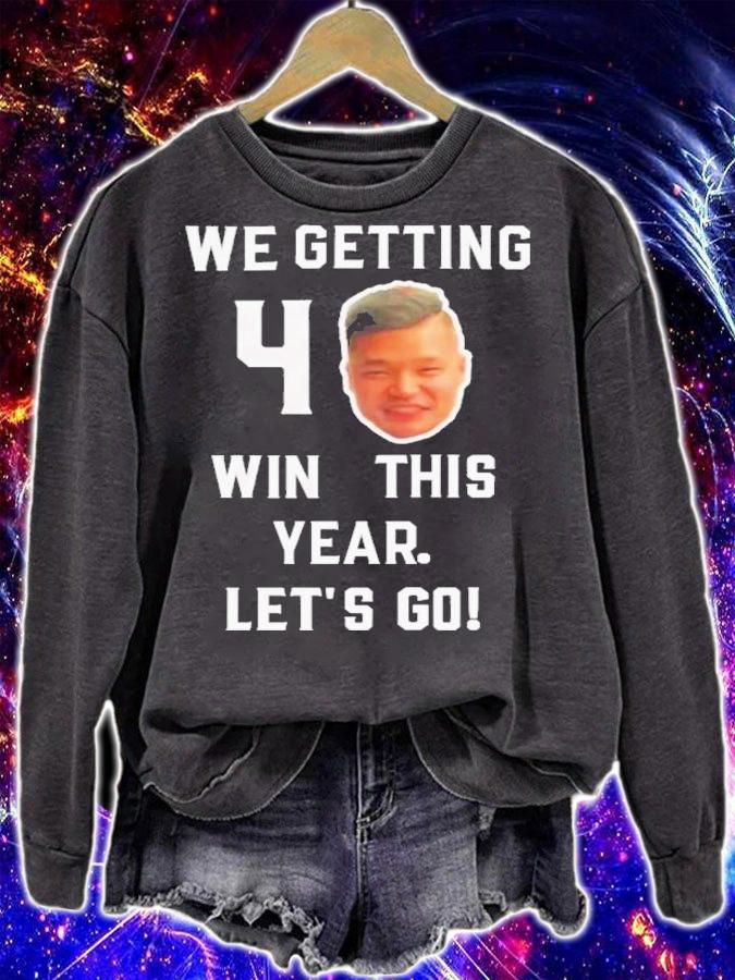 We Getting 40 Wins This Year Let's Go Funny T-Shirt t-shirt sweatshirt