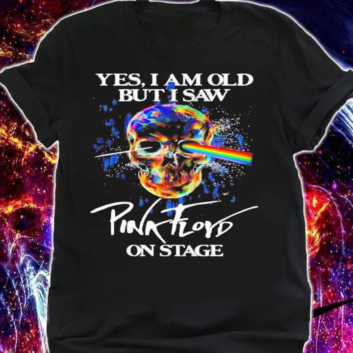 Yes I Am Old But I Saw Pink Floyd On Stage Pink Floyd Skull Shirt t-shirt shirt