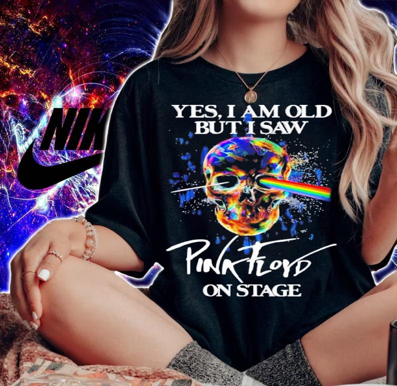 Yes I Am Old But I Saw Pink Floyd On Stage Pink Floyd Skull Shirt t-shirt woman shirt